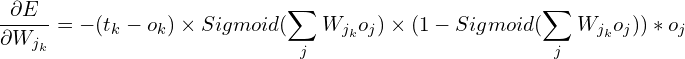 \[ \frac{\partial E}{\partial W_{j_k}}=-(t_{k}-o_{k})\times Sigmoid(\sum_{j}W_{j_k}o_{j})\times (1 - Sigmoid(\sum_{j}W_{j_k}o_{j}))* o_{j} \]