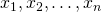 x_1,x_2,\dots,x_n