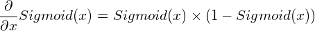\[ \frac{\partial}{\partial x} Sigmoid(x) = Sigmoid(x)\times (1-Sigmoid(x)) \]
